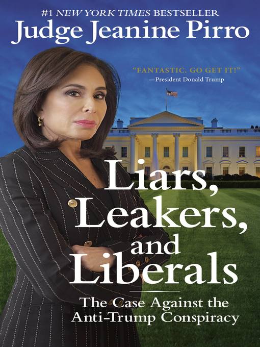 Title details for Liars, Leakers, and Liberals by Jeanine Pirro - Available